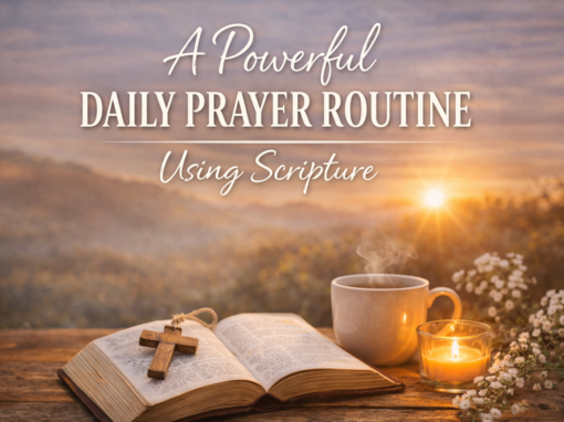 A Powerful Scripture-Based Prayer Routine (30-Minute Daily Prayer Guide) A Powerful Scripture-Based Prayer Routine (30-Minute Daily Prayer Guide)